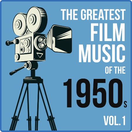 Various Artists - The Greatest Film Music of the 1950s, Vol  1 (2022)