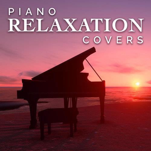 Piano Relaxation Covers (2022) FLAC