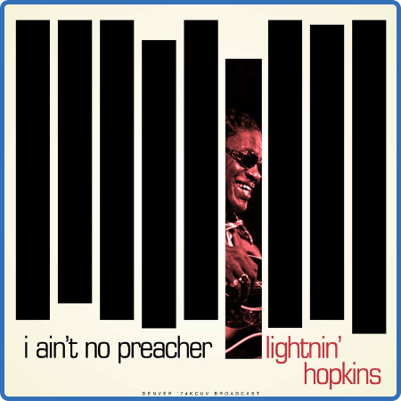 Lightnin' Hopkins - I Ain't No Preacher (Live 1974) (2022)