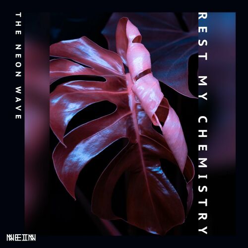 Rest My Chemistry - The Neon Wave (2022)