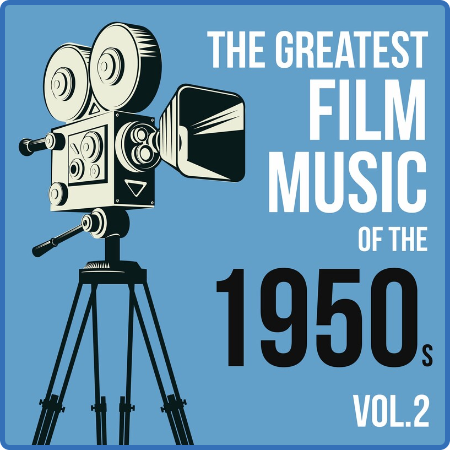 Various Artists - The Greatest Film Music of the 1950s, Vol  2 (2022)