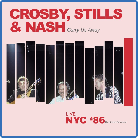 Crosby, Stills & Nash - Carry Us Away (Live 1986) (2022)