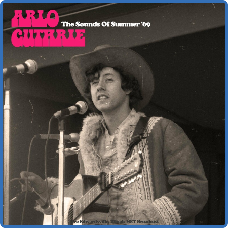 Arlo Guthrie - The Sounds Of Summer '69 (Live '69) (2022)