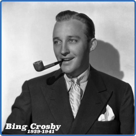 Bing Crosby - 1939-1941 (2022)