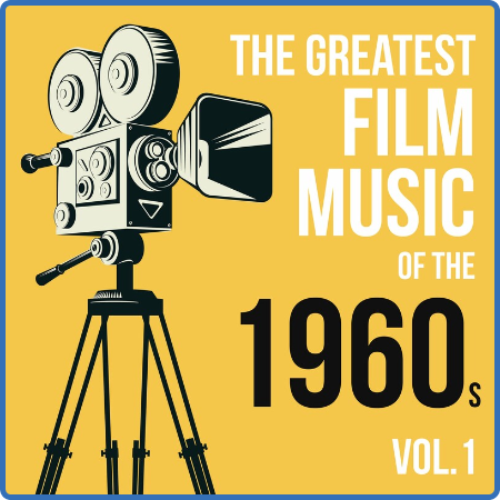 Various Artists - The Greatest Film Music of the 1960s, Vol  1 (2022)