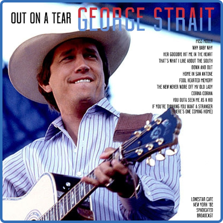 George Strait - Out On A Tear (Live 1982) (2022)