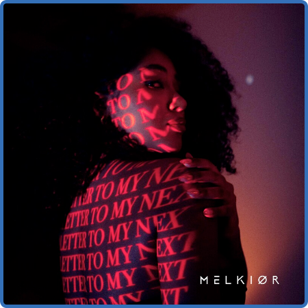 Melkior - A Letter to My Next (2022)