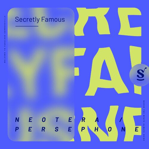 Secretly Famous - Neotera / Persephone (2022)