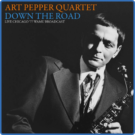 Art Pepper - Down The Road (Live '77) (2022)