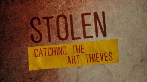 BBC - Stolen Catching the Art Thieves (2022)