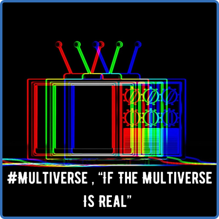 Various Artists - #Multiverse, If the Multiverse Is Real (2022)