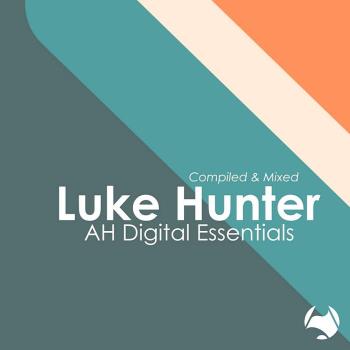 VA - AH Digital Essentials 002 / Luke Hunter (2022) (MP3)