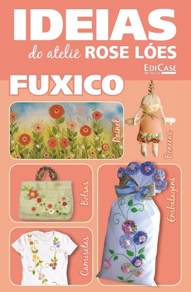 Ideias do Ateliê Rose Loes FUXICO - ed01 (2022)