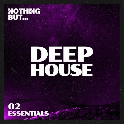 Nothing But... Deep House Essentials, Vol. 02 (2022)