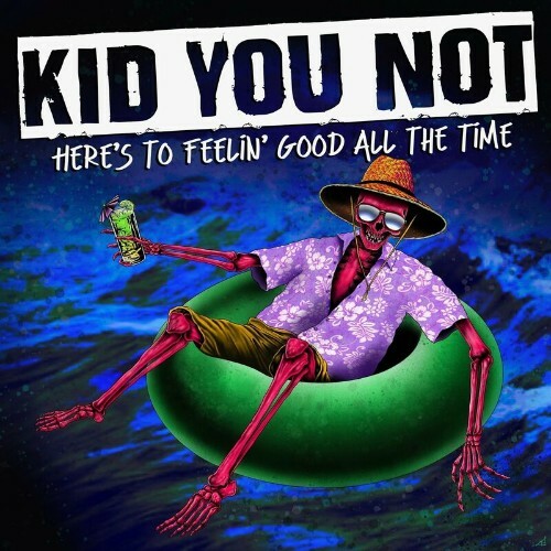VA - Kid You Not - Here's To Feelin' Good All The Time (2022) (MP3)