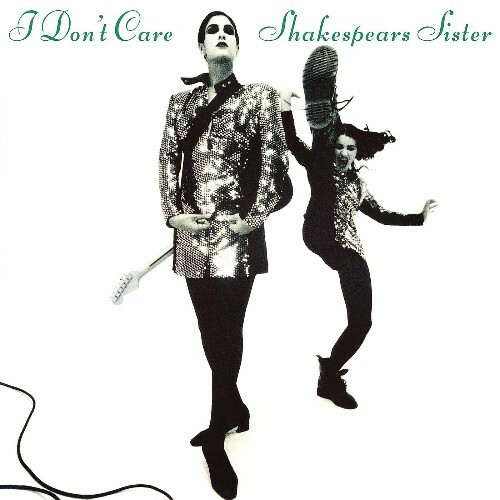 VA - Shakespears Sister - I Don't Care (Remastered & Expanded) (2022) (MP3)