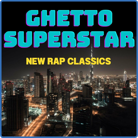 Various Artists - Ghetto Superstar - New Rap Classics (2022)