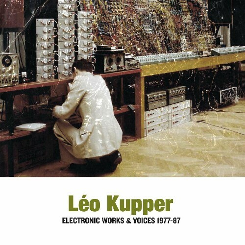 VA - Léo Kupper - Electronic Works & Voices 1977-1987 (2022) (MP3)