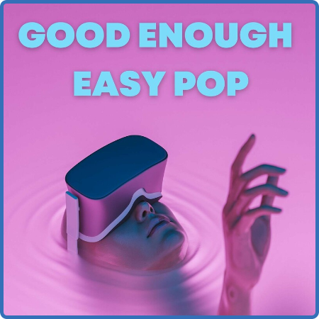 Various Artists - Good Enough - Easy Pop (2022)
