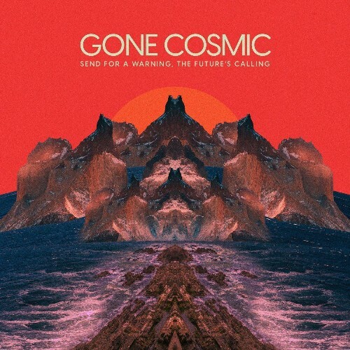 VA - Gone Cosmic - Send for a Warning, The Future's Calling (2022) (MP3)