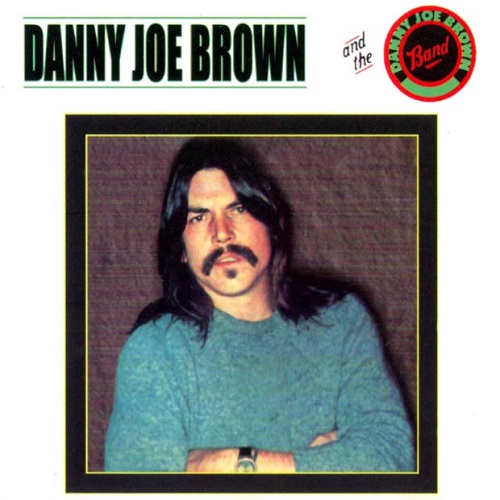Danny Joe Brown Band - Danny Joe Brown Band 1981 (Remastered 2004)