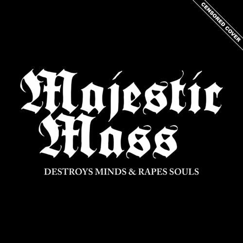 VA - Majestic Mass - Destroys Minds & Rapes Souls (2022) (MP3)