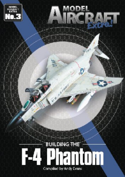 Building the F-4 Phantom (Model Aircraft Extra 3)