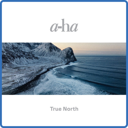 a-ha  - True North (2022) [24 bit-96kHz] FLAC