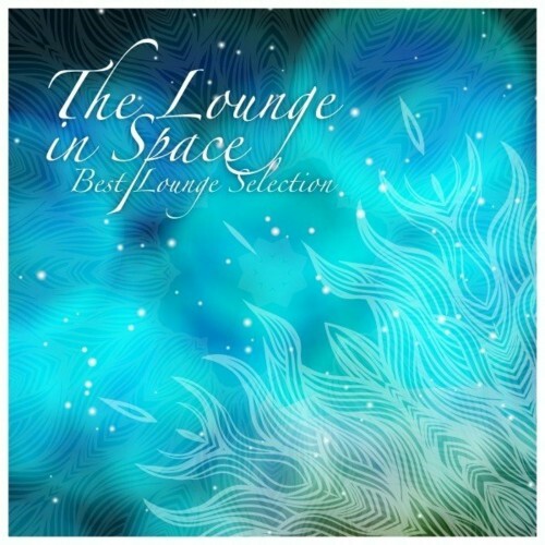 The Lounge in Space: Best Lounge Selection (2022)