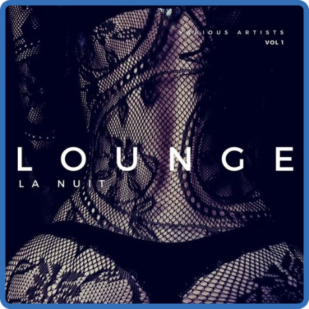 VA - Lounge La Nuit, Vol  1 (2022)