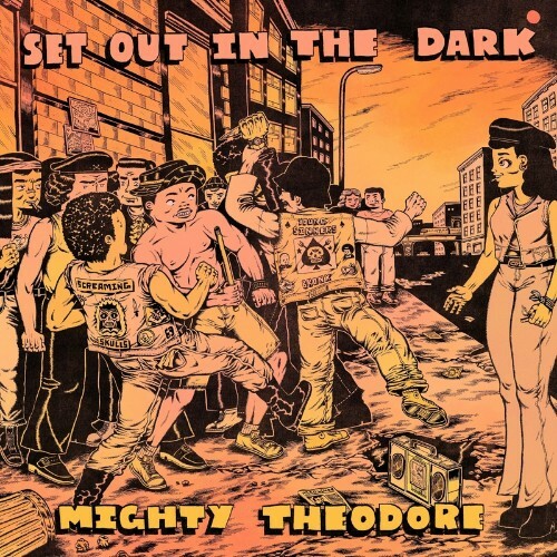 Mighty Theodore - Set Out In The Dark (2022)