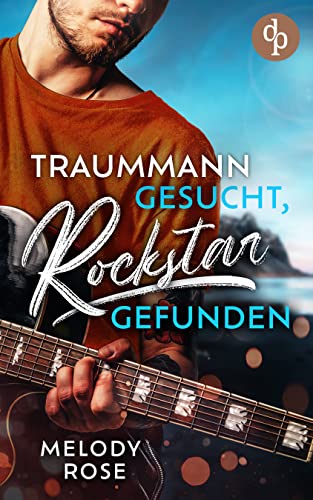 Rose, Melody  -  Traummann gesucht, Rockstar gefunden