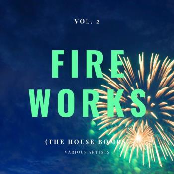 VA - Fireworks (The House Bombs), Vol. 2 (2022) (MP3)