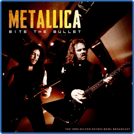 Metallica - Bite The Bullet (Live 1993) (2022)