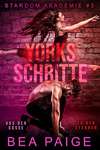 Bea Paige  -  Yorks Schritte (Stardom Akademie 3)