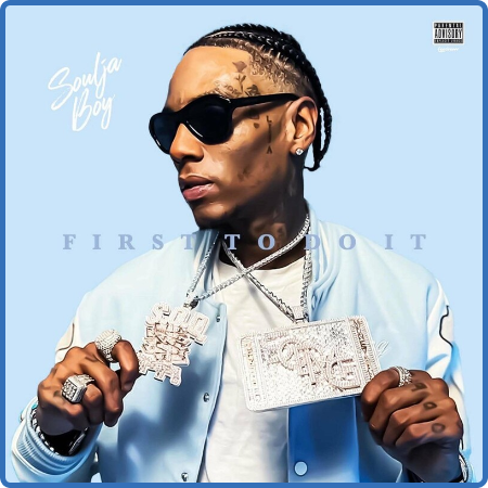 Soulja Boy Tell'em - First To Do It (2022)