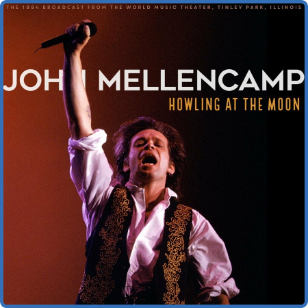 John Mellencamp - Howling At The Moon (Live 1994) (2022)
