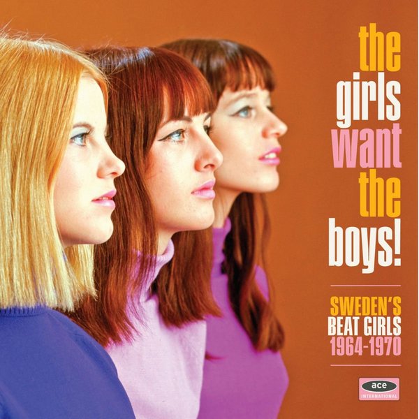 VA - The Girls Want the Boys! Sweden's Beat Girls 1964-1970 [WEB] (2016)