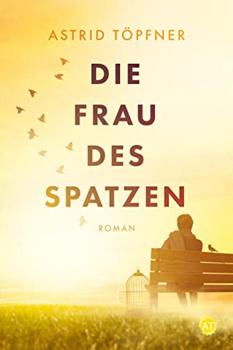 Cover: Astrid Töpfner  -  Die Frau des Spatzen