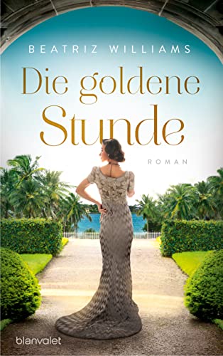 Cover: Beatriz Williams  -  Die goldene Stunde
