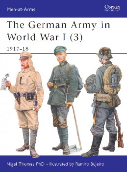 The German Army in World War I (3): 1917-18 (Osprey Men-at-Arms 419)