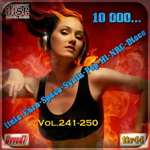 VA - 10 000... Italo-Euro-Space-Synth-Pop-Hi-NRG-Disco Vol 241-250 (2021 / MP3) BOOTLEG