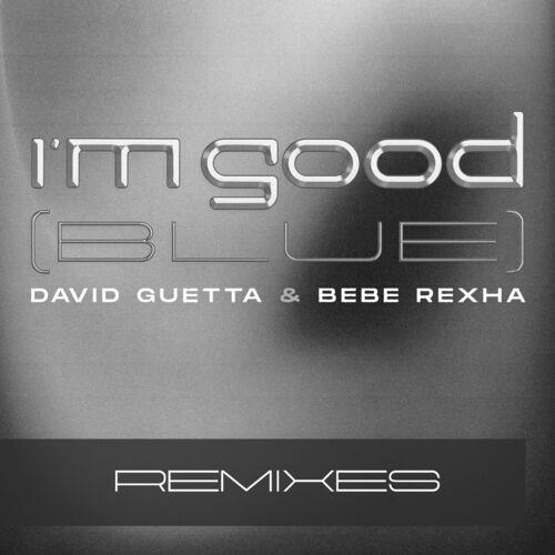 David Guetta & Bebe Rexha - I'm Good (Blue) (Extended Remixes) (2022)
