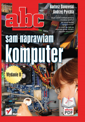ABC Sam Naprawiam Komputer. Wydanie II