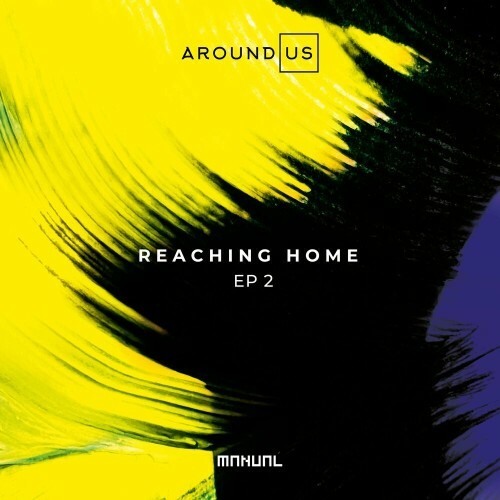 Around Us - Reaching Home EP 2 (2022)