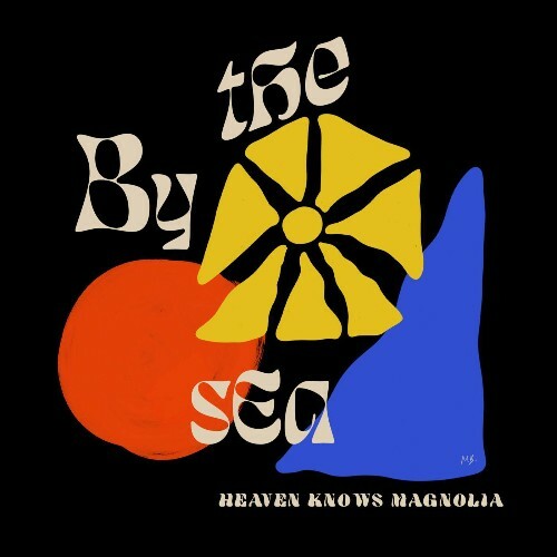 VA - By The Sea - Heaven Knows Magnolia (2022) (MP3)