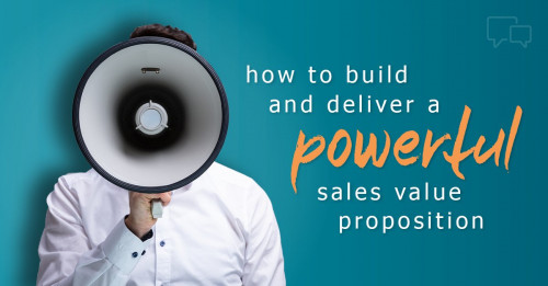 Sales & Customer Service  Writing a Value Proposition Through the Perspective of the Customer