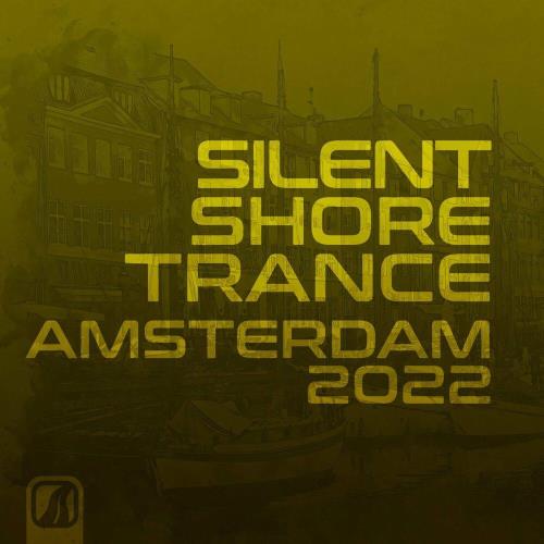 VA - Silent Shore Trance - Amsterdam 2022 (MP3)