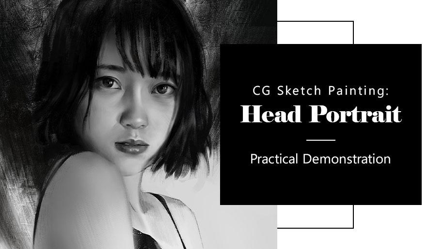 CG Sketch Painting - Head Portrait with Lvxiaonan 408d05b41b9d98a8a4b8eeea89e7164f