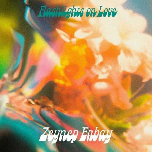 VA - Zeynep Erbay - Flashlights On Love (2022) (MP3)